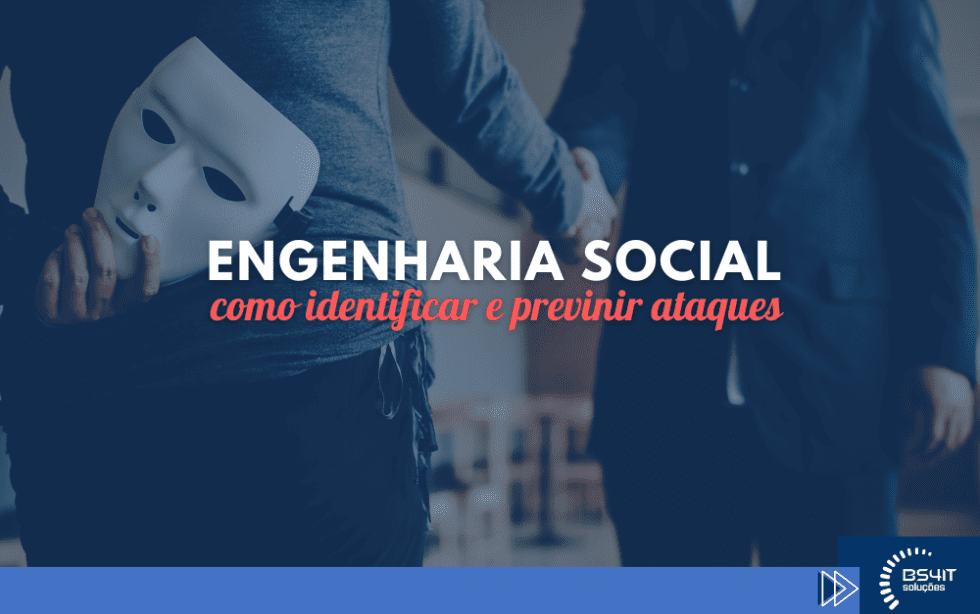 Engenharia Social Como Identificar E Previnir Ataques | BS4IT