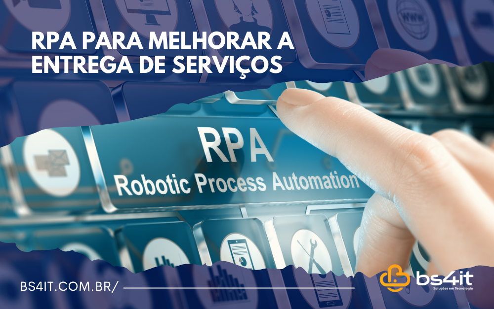 RPA para melhorar a entrega de serviços